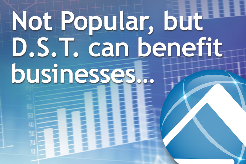 Not popular, but DST can benefit Businesses